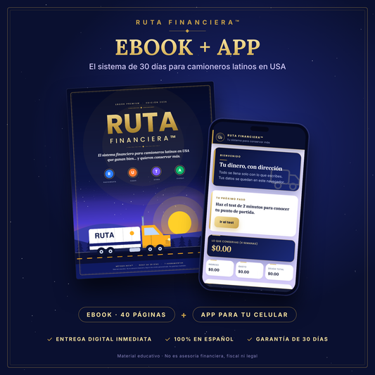 Ruta Financiera™: El Sistema de 30 Días para Camioneros Latinos en USA
